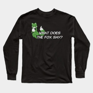 What does the fox say? - Green Long Sleeve T-Shirt